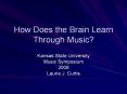 How Does the Brain Learn Through Music? Kansas Stat