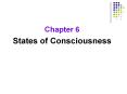 Chapter 6 States of Consciousness States of Consciousnes