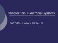 Chapter 10b: Electronic Systems BAE 599 - Lecture 10 Part 