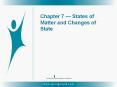 Chapter 7   States of Matter and Changes of State * * * * 