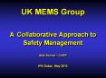 UK MEMS Group A Collaborative Approach to Safety Managemen
