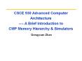 CSCE 930 Advanced Computer Architecture---- A Brie