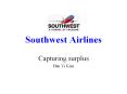 Southwest Airlines Capturing surplus Han Yi Kim Southwes