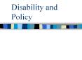Disability and Policy Types of Disability Physica