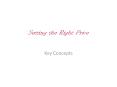 Setting the Right Price Key Concepts Chapter 18 Setting th