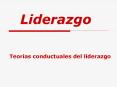 Liderazgo Teor as conductuales del liderazgo Ejemplos de hi