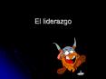 El liderazgo El Liderazgo Es dirigir hacia la meta. Consist