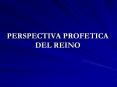 perspectiva profetica del reino estamos siendo introducido