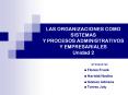LAS ORGANIZACIONES COMO SISTEMAS Y PROCESOS ADMINISTRATIVO