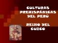 CULTURAS PREHISP NICAS DEL PER  REINO DEL CUZCO Aspect
