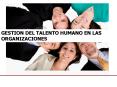 gestion del talento humano en las organizaciones * * * * 