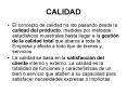 CALIDAD El concepto de calidad ha ido pasando desde l