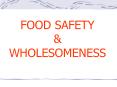 food safety & wholesomeness food safety the practica