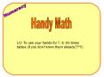 LO: To use your hands for 7, 8, 9 s times tables (if you do