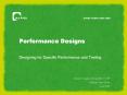 Performance Designs Designing for Specific Performance an