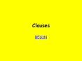 Clauses BEGIN Click on the main clause Click on th