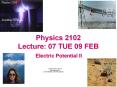 Physics 2102 Jonathan Dowling Physics 2102 Lecture: 07 TU