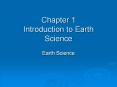 Chapter 1 Introduction to Earth Science Earth Scienc
