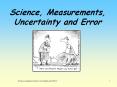 Science, Measurements, Uncertainty and Error Measurement an