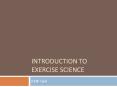 INTRODUCTION TO EXERCISE SCIENCE KNR 164 Training Exercis