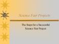 Science Fair Projects The Steps for a Successful Scienc