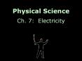Physical Science Ch. 7: Electricity Electric Circuits 