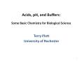 Acids, pH, and Buffers: Some Basic Chemistry for Biologica