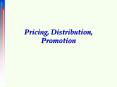 Pricing, Distribution, Promotion Pricing and Pricin