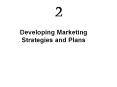 2 Developing Marketing Strategies and Plans * * * * * * * 