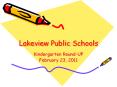 Lakeview Public Schools Kindergarten Round-UP February 23