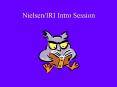 Nielsen/IRI Intro Session What are Nielsen & IRI? Supplie