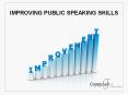 IMPROVING PUBLIC SPEAKING SKILLS * * * * * * * * * * * * * 