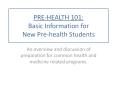 PRE-HEALTH 101: Basic Information for New Pre-healt