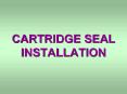cartridge seal installation cartridge seal installatio