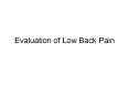 Evaluation of Low Back Pain Introduction What is Back Pain 
