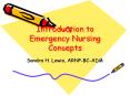 Introduction to Emergency Nursing Concepts Sandra H. Lewis