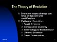 The Theory of Evolution A. Evolution means change over tim