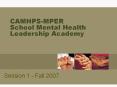 CAMHPS-MPER School Mental Health Leadership Academy Sessio