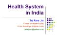 Health System in India Tej Ram Jat Centre for Health Equit