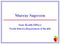 February, 13, 1998 ... State Health Officer North Dakot