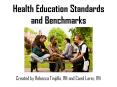 Health Education Standards and Benchmarks Created by Rebecc