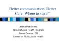 Better communication, Better Care: Where to start?  Jelen