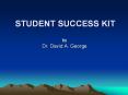 STUDENT SUCCESS KIT by Dr. David A. George * STUDENT SUCCES