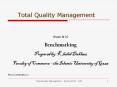 Total Quality Management Week # 10 Benchmarking Prepared b