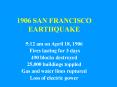 1906 SAN FRANCISCO EARTHQUAKE 5:12 am on April 18, 190