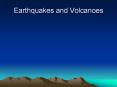 Earthquakes and Volcanoes Earthquakes An earthquake is th