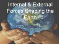Internal & External Forces Shaping the Earth Plate Tectonic