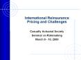 International Reinsurance Pricing and Challenges Casualt