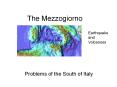 The Mezzogiorno Earthquake and Volcanoes Problems of th
