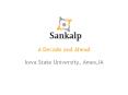 A Decade and Ahead Iowa State University, Ames,IA Outlin